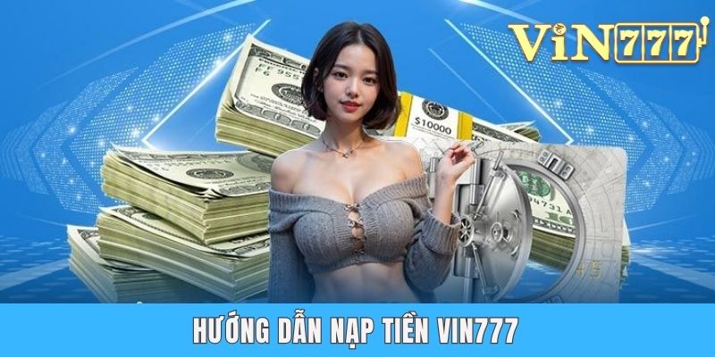 Hướng dẫn nạp tiền Vin777